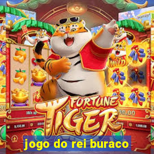 jogo do rei buraco